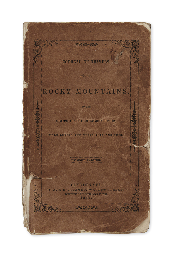 (OREGON.) Palmer, Joel. Journal of Travels over the Rocky Mountains, to the Mouth of the Columbia River.